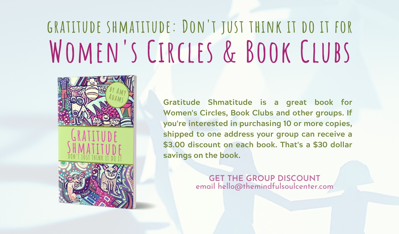 Gratitude Shmatitude Womens Circles and Book Club Info