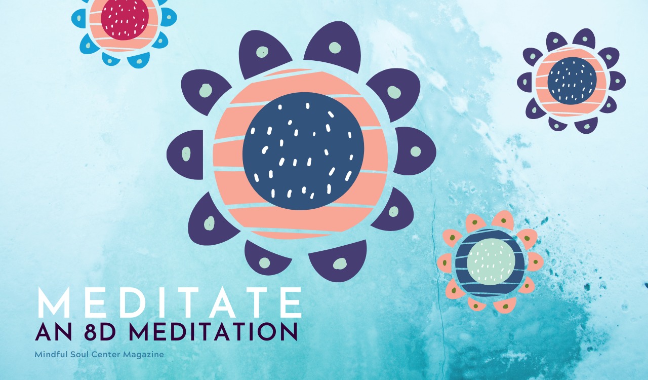 Meditate: 8D Exclusive Mindful Soul Center Meditation